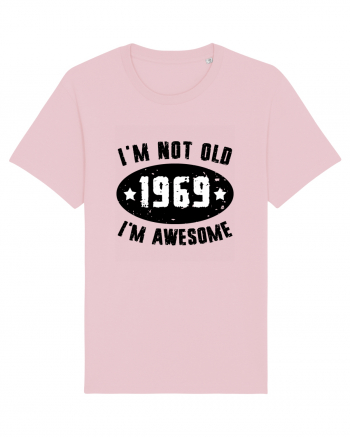 I'm Not Old I'm Awesome 1969 Cotton Pink