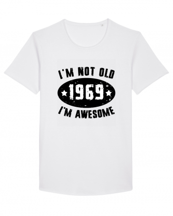 I'm Not Old I'm Awesome 1969 White