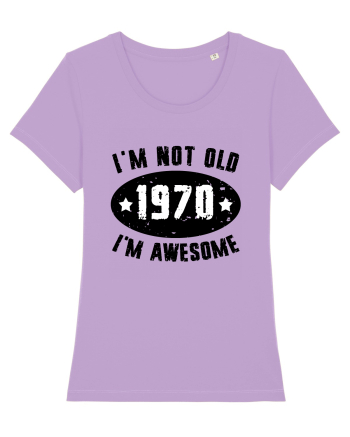 I'm Not Old I'm Awesome 1970 Lavender Dawn