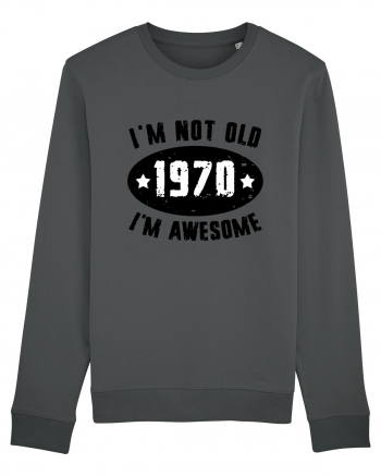 I'm Not Old I'm Awesome 1970 Anthracite