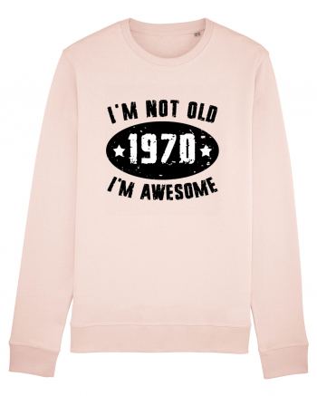I'm Not Old I'm Awesome 1970 Candy Pink