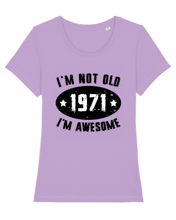 I'm Not Old I'm Awesome 1971 Lavender Dawn