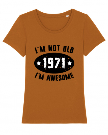 I'm Not Old I'm Awesome 1971 Roasted Orange