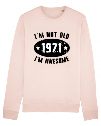 I'm Not Old I'm Awesome 1971 Candy Pink