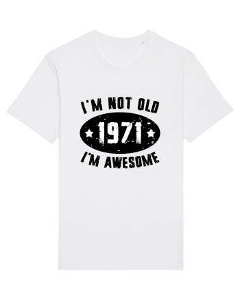 I'm Not Old I'm Awesome 1971 White