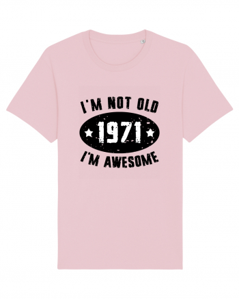 I'm Not Old I'm Awesome 1971 Cotton Pink