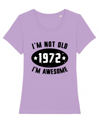 I'm Not Old I'm Awesome 1972 Lavender Dawn