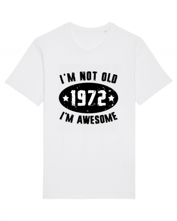 I'm Not Old I'm Awesome 1972 White