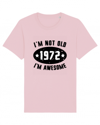 I'm Not Old I'm Awesome 1972 Cotton Pink