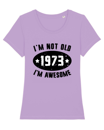 I'm Not Old I'm Awesome 1973 Lavender Dawn