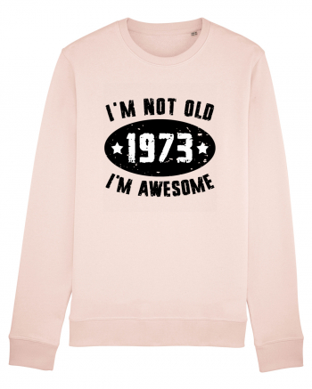 I'm Not Old I'm Awesome 1973 Candy Pink