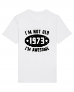 I'm Not Old I'm Awesome 1973 Tricou mânecă scurtă Unisex Rocker