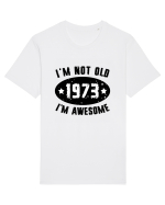 I'm Not Old I'm Awesome 1973 Tricou mânecă scurtă Unisex Rocker