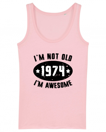 I'm Not Old I'm Awesome 1974 Cotton Pink
