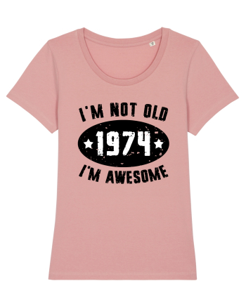 I'm Not Old I'm Awesome 1974 Canyon Pink