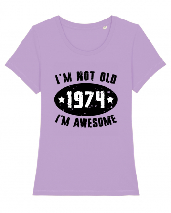 I'm Not Old I'm Awesome 1974 Lavender Dawn