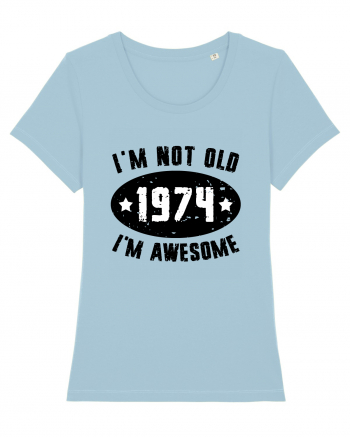 I'm Not Old I'm Awesome 1974 Sky Blue
