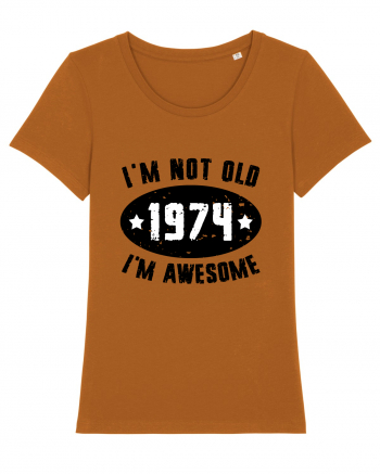 I'm Not Old I'm Awesome 1974 Roasted Orange