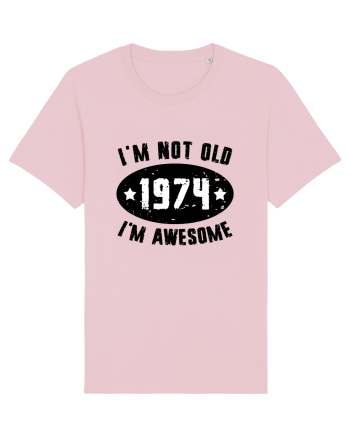 I'm Not Old I'm Awesome 1974 Cotton Pink