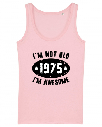 I'm Not Old I'm Awesome 1975 Cotton Pink