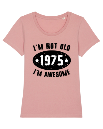 I'm Not Old I'm Awesome 1975 Canyon Pink