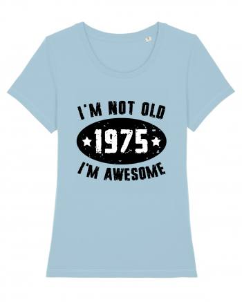 I'm Not Old I'm Awesome 1975 Sky Blue