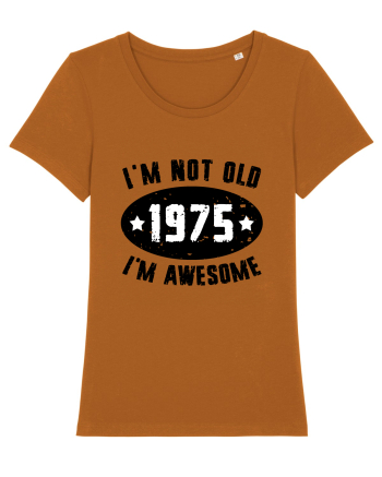 I'm Not Old I'm Awesome 1975 Roasted Orange