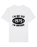 I'm Not Old I'm Awesome 1975 Tricou mânecă scurtă Unisex Rocker
