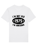 I'm Not Old I'm Awesome 1975 Tricou mânecă scurtă Unisex Rocker