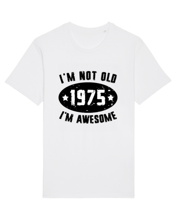 I'm Not Old I'm Awesome 1975 White