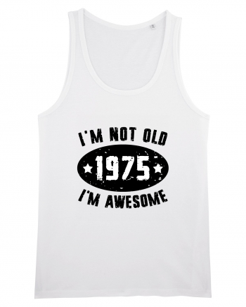 I'm Not Old I'm Awesome 1975 White