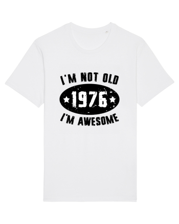 I'm Not Old I'm Awesome 1976 White