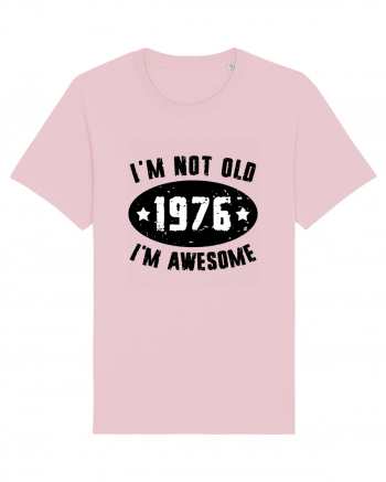 I'm Not Old I'm Awesome 1976 Cotton Pink
