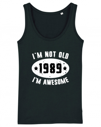 I'm Not Old I'm Awesome 1989 Black