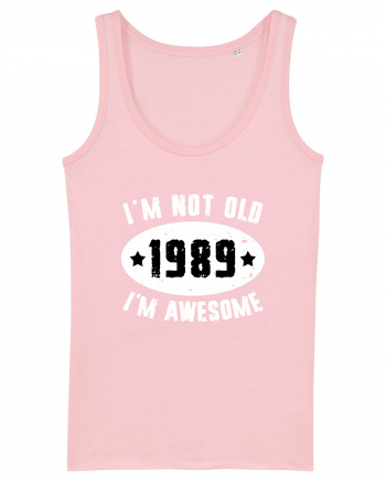 I'm Not Old I'm Awesome 1989 Cotton Pink