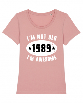 I'm Not Old I'm Awesome 1989 Canyon Pink