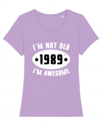 I'm Not Old I'm Awesome 1989 Lavender Dawn