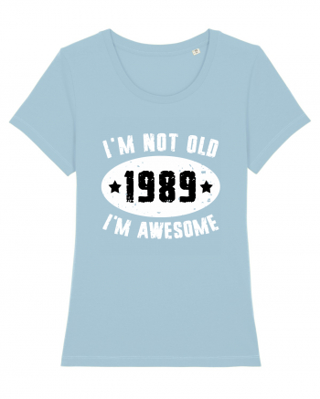 I'm Not Old I'm Awesome 1989 Sky Blue