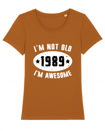 I'm Not Old I'm Awesome 1989 Roasted Orange
