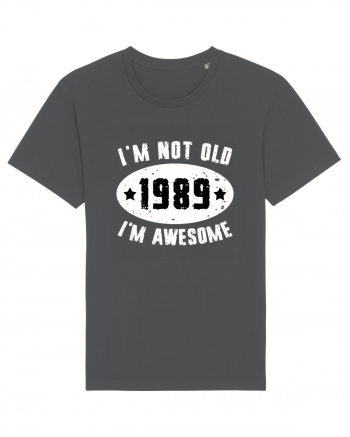 I'm Not Old I'm Awesome 1989 Anthracite