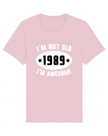 I'm Not Old I'm Awesome 1989 Cotton Pink