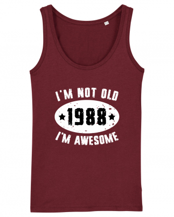 I'm Not Old I'm Awesome 1988 Burgundy