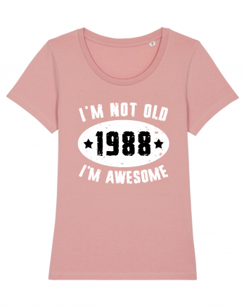 I'm Not Old I'm Awesome 1988 Canyon Pink