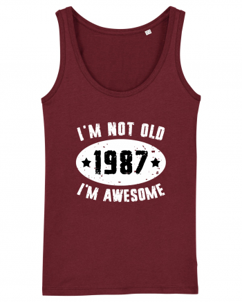 I'm Not Old I'm Awesome 1987 Burgundy