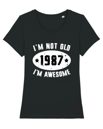 I'm Not Old I'm Awesome 1987 Black