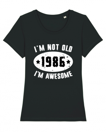 I'm Not Old I'm Awesome 1986 Black