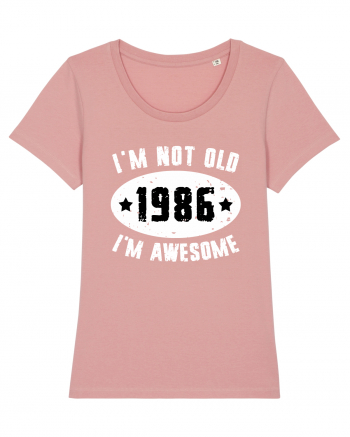 I'm Not Old I'm Awesome 1986 Canyon Pink