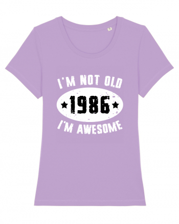 I'm Not Old I'm Awesome 1986 Lavender Dawn