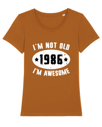 I'm Not Old I'm Awesome 1986 Roasted Orange