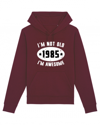 I'm Not Old I'm Awesome 1985 Burgundy